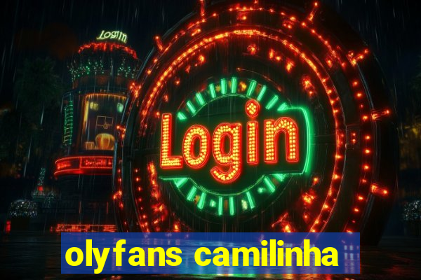 olyfans camilinha